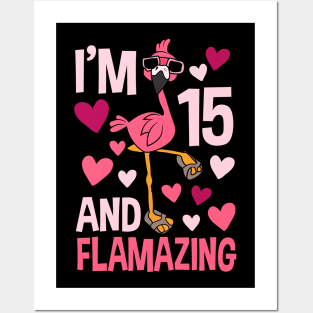 I'm 15 And Flamazing Flamingo Posters and Art